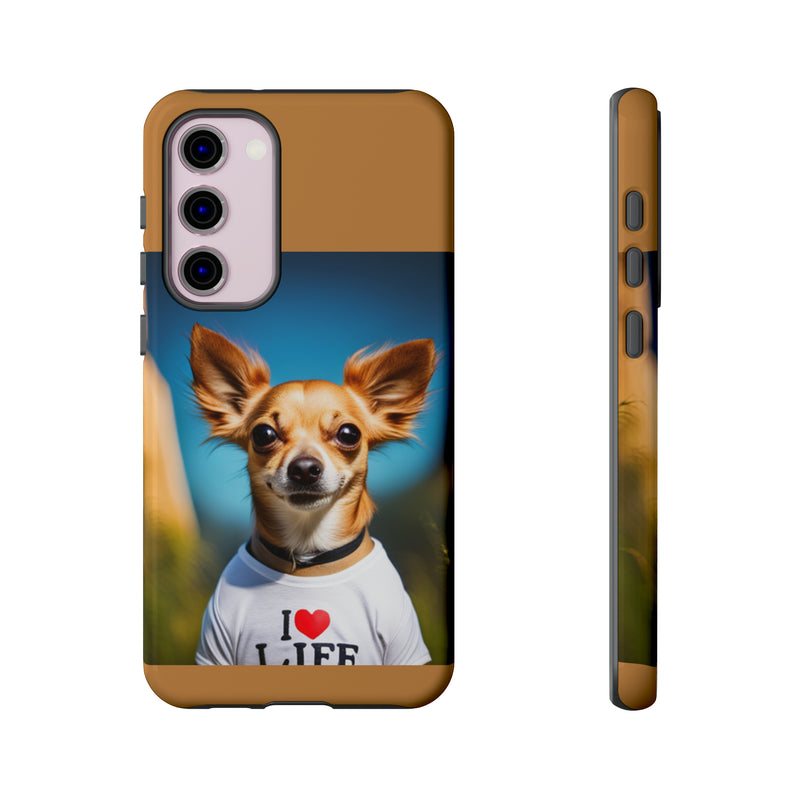 I Love Life Chihuahua Tough Cases. All iPhone 15, 14, 13, 12, 11, X, 8 , Google Pixel 7, 6, 5, Samsung Galaxy 23, 22, 21, 20, 10