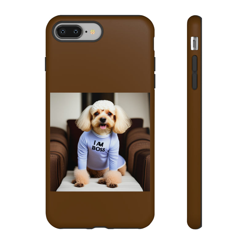 I Am Boss Dog Brown Tough Cases. All iPhone 15, 14, 13, 12, 11, X, 8 , Google Pixel 7, 6, 5, Samsung Galaxy 23, 22, 21, 20, 10