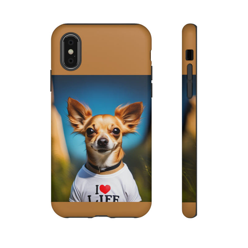 I Love Life Chihuahua Tough Cases. All iPhone 15, 14, 13, 12, 11, X, 8 , Google Pixel 7, 6, 5, Samsung Galaxy 23, 22, 21, 20, 10