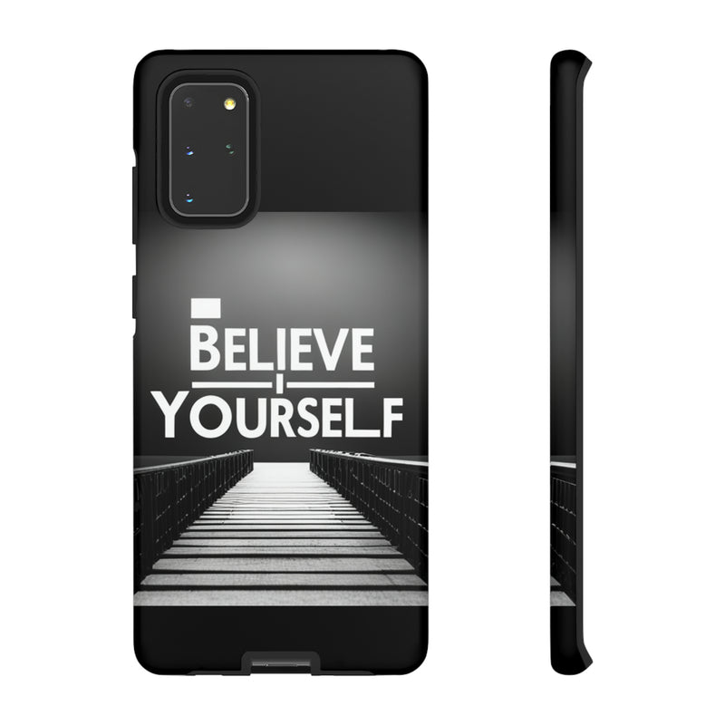 Believe In Yourself Tough Cases. All iPhone 15, 14, 13, 12, 11, X, 8 , Google Pixel 7, 6, 5, Samsung Galaxy 23, 22, 21, 20, 10