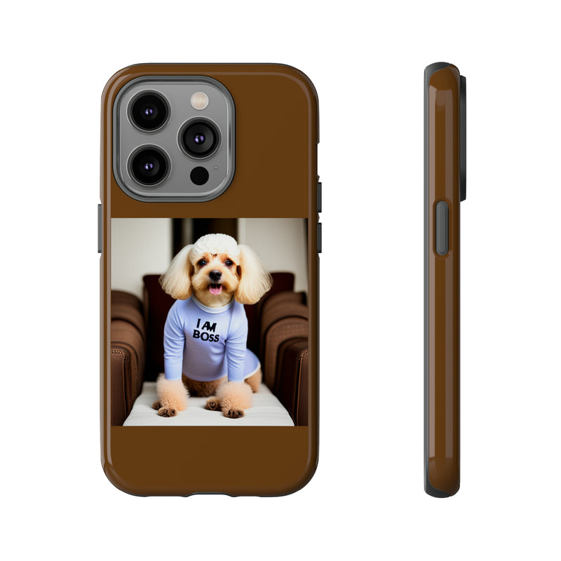 I Am Boss Dog Brown Tough Cases. All iPhone 15, 14, 13, 12, 11, X, 8 , Google Pixel 7, 6, 5, Samsung Galaxy 23, 22, 21, 20, 10