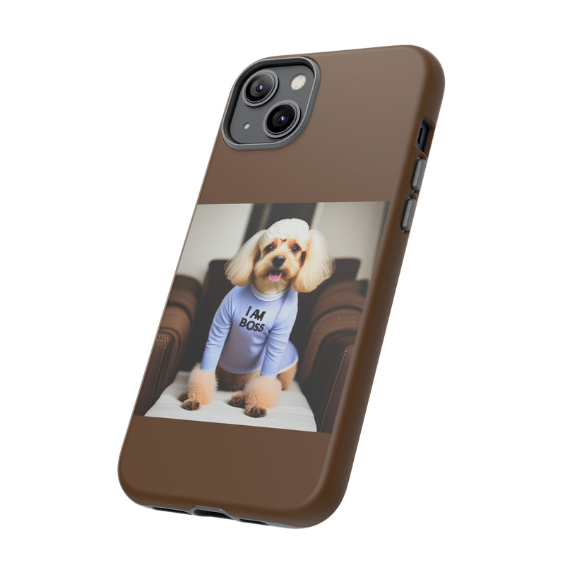 I Am Boss Dog Brown Tough Cases. All iPhone 15, 14, 13, 12, 11, X, 8 , Google Pixel 7, 6, 5, Samsung Galaxy 23, 22, 21, 20, 10