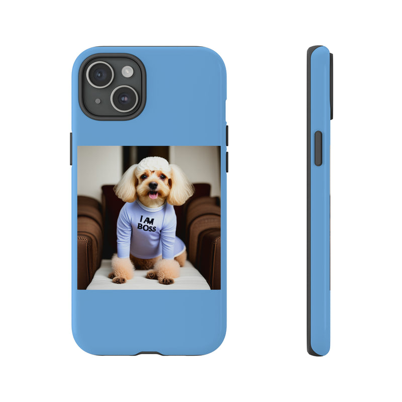 I Am Boss Dog Blue Tough Cases. All iPhone 15, 14, 13, 12, 11, X, 8 , Google Pixel 7, 6, 5, Samsung Galaxy 23, 22, 21, 20, 10