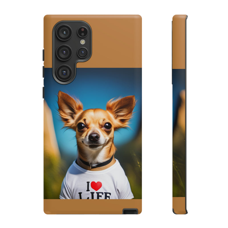 I Love Life Chihuahua Tough Cases. All iPhone 15, 14, 13, 12, 11, X, 8 , Google Pixel 7, 6, 5, Samsung Galaxy 23, 22, 21, 20, 10