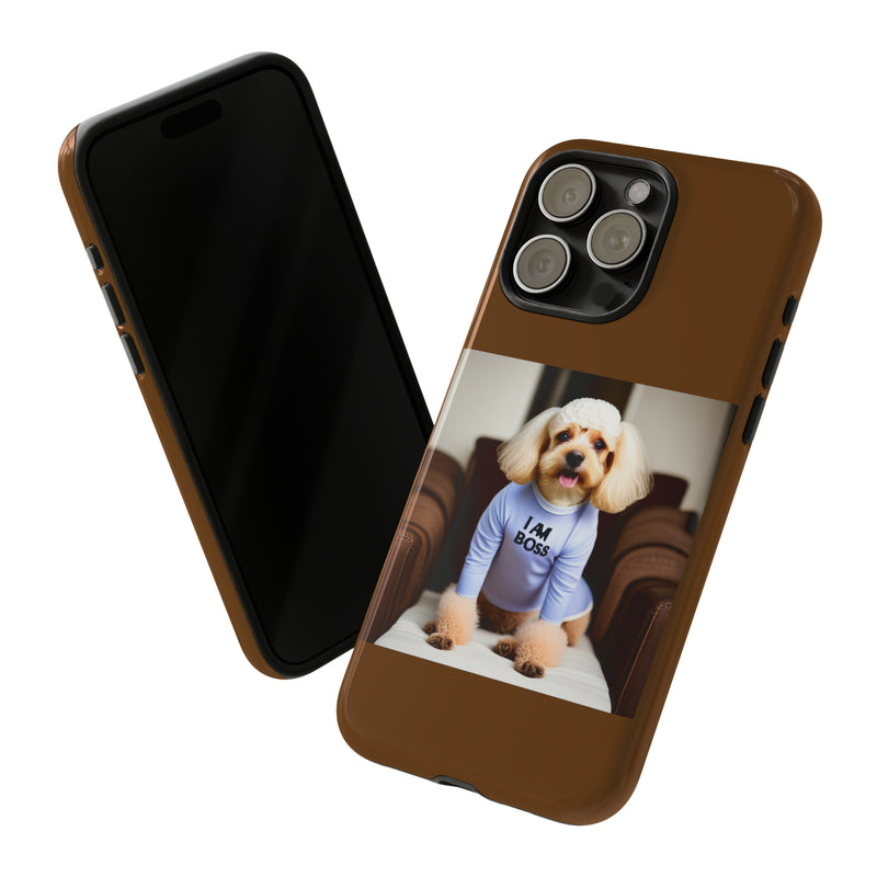 I Am Boss Dog Brown Tough Cases. All iPhone 15, 14, 13, 12, 11, X, 8 , Google Pixel 7, 6, 5, Samsung Galaxy 23, 22, 21, 20, 10