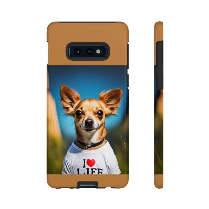 I Love Life Chihuahua Tough Cases. All iPhone 15, 14, 13, 12, 11, X, 8 , Google Pixel 7, 6, 5, Samsung Galaxy 23, 22, 21, 20, 10