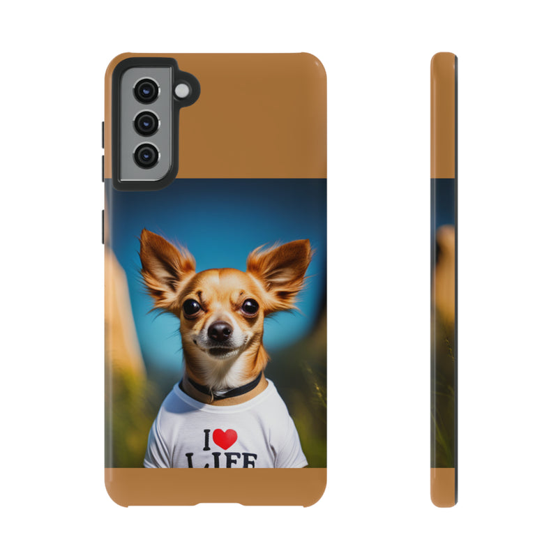 I Love Life Chihuahua Tough Cases. All iPhone 15, 14, 13, 12, 11, X, 8 , Google Pixel 7, 6, 5, Samsung Galaxy 23, 22, 21, 20, 10