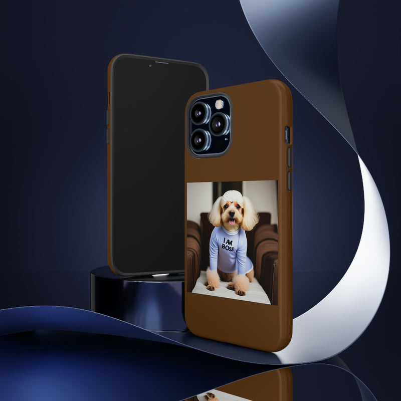 I Am Boss Dog Brown Tough Cases. All iPhone 15, 14, 13, 12, 11, X, 8 , Google Pixel 7, 6, 5, Samsung Galaxy 23, 22, 21, 20, 10