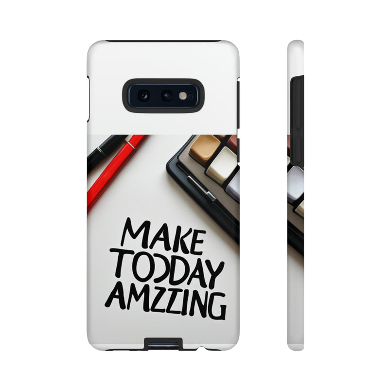 Make Today Amazing WT Tough Cases All iPhone 15, 14, 13, 12, 11, X, 8 , Google Pixel 7, 6, 5, Samsung Galaxy 23, 22, 21, 20, 10