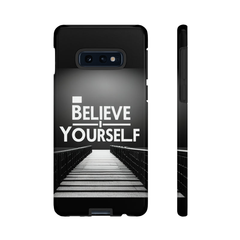 Believe In Yourself Tough Cases. All iPhone 15, 14, 13, 12, 11, X, 8 , Google Pixel 7, 6, 5, Samsung Galaxy 23, 22, 21, 20, 10