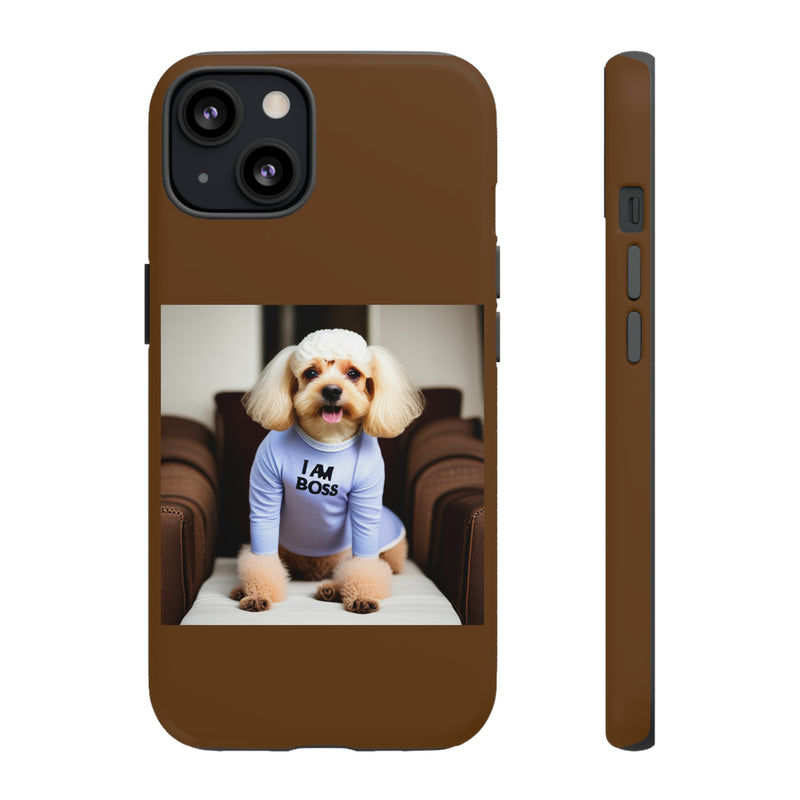 I Am Boss Dog Brown Tough Cases. All iPhone 15, 14, 13, 12, 11, X, 8 , Google Pixel 7, 6, 5, Samsung Galaxy 23, 22, 21, 20, 10