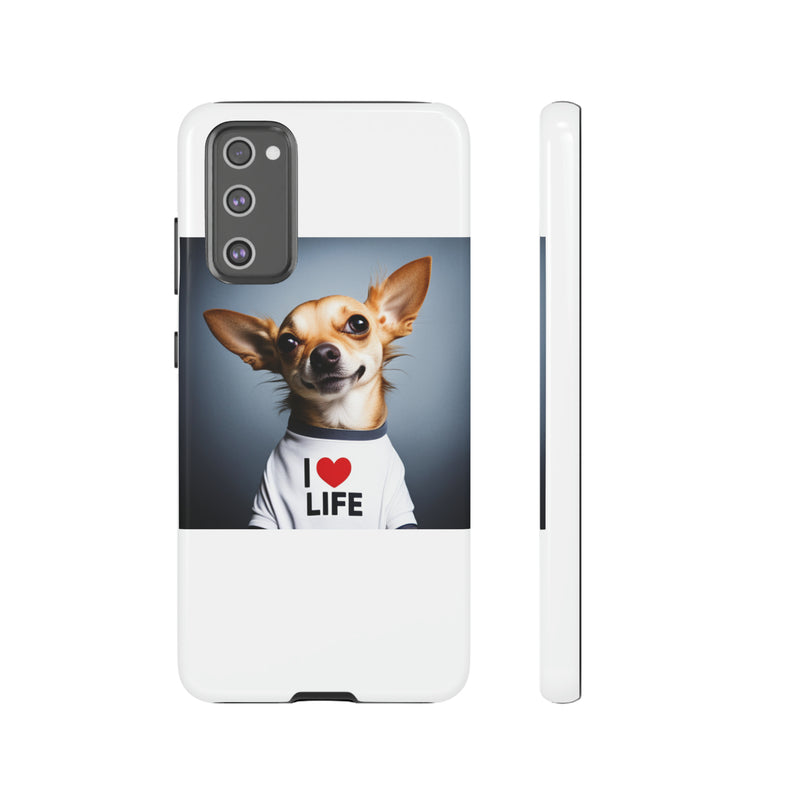 I Love Life White Chihuahua Tough Cases. All iPhone 15, 14, 13, 12, 11, X, 8 , Google Pixel 7, 6, 5, Samsung Galaxy 23, 22, 21, 20, 10