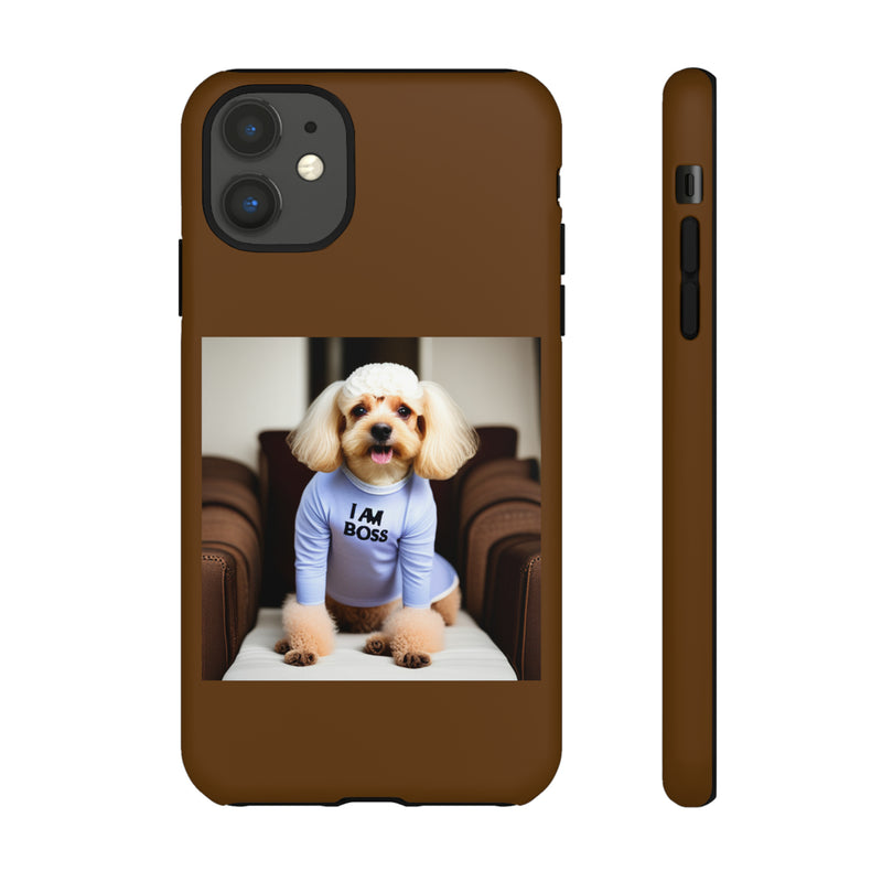 I Am Boss Dog Brown Tough Cases. All iPhone 15, 14, 13, 12, 11, X, 8 , Google Pixel 7, 6, 5, Samsung Galaxy 23, 22, 21, 20, 10