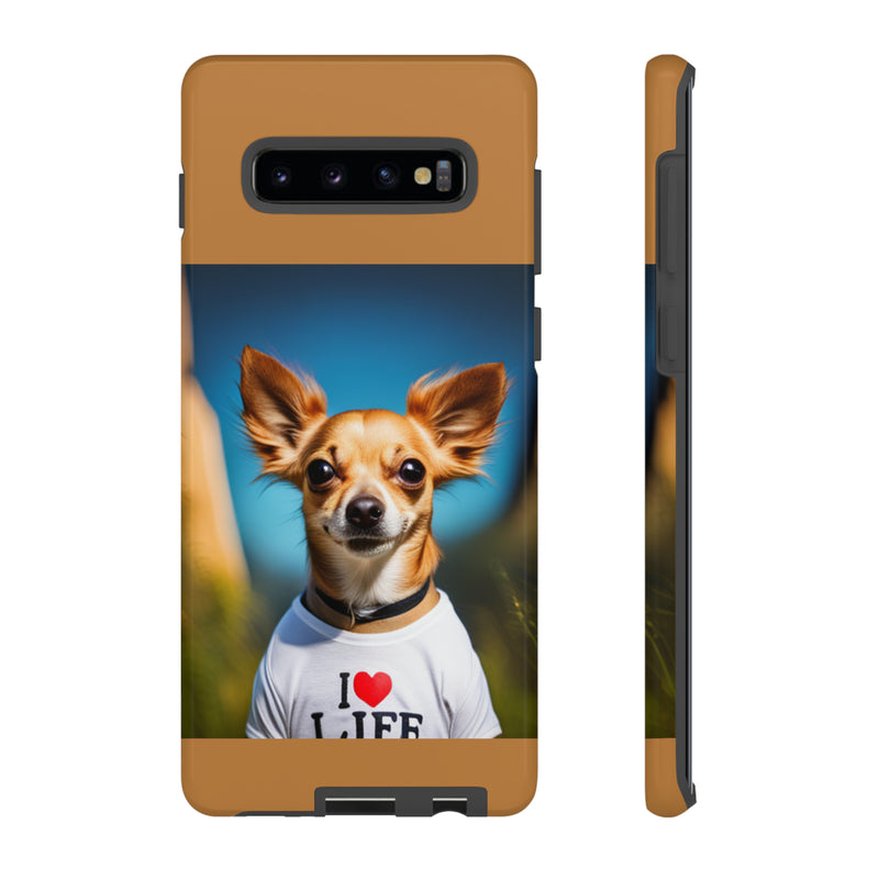 I Love Life Chihuahua Tough Cases. All iPhone 15, 14, 13, 12, 11, X, 8 , Google Pixel 7, 6, 5, Samsung Galaxy 23, 22, 21, 20, 10