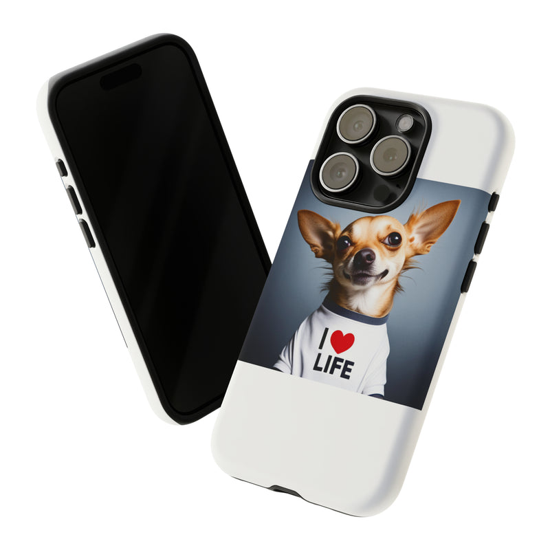 I Love Life White Chihuahua Tough Cases. All iPhone 15, 14, 13, 12, 11, X, 8 , Google Pixel 7, 6, 5, Samsung Galaxy 23, 22, 21, 20, 10