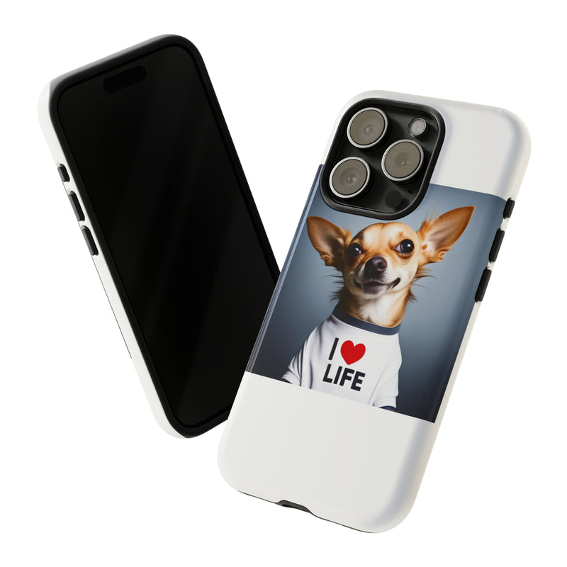 I Love Life White Chihuahua Tough Cases. All iPhone 15, 14, 13, 12, 11, X, 8 , Google Pixel 7, 6, 5, Samsung Galaxy 23, 22, 21, 20, 10