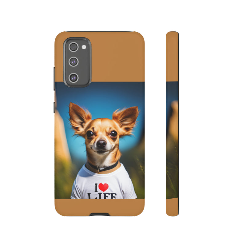 I Love Life Chihuahua Tough Cases. All iPhone 15, 14, 13, 12, 11, X, 8 , Google Pixel 7, 6, 5, Samsung Galaxy 23, 22, 21, 20, 10