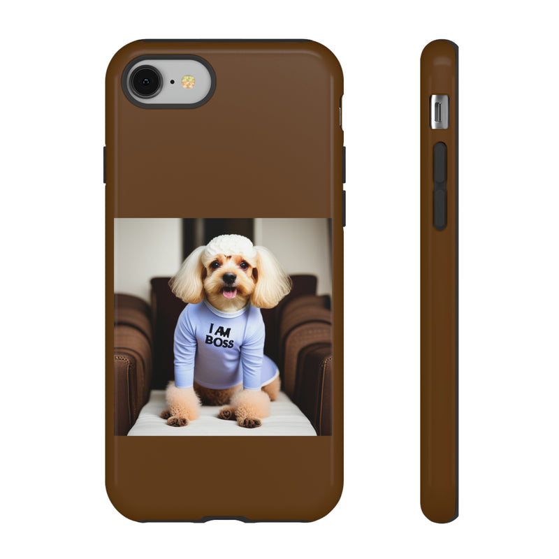 I Am Boss Dog Brown Tough Cases. All iPhone 15, 14, 13, 12, 11, X, 8 , Google Pixel 7, 6, 5, Samsung Galaxy 23, 22, 21, 20, 10