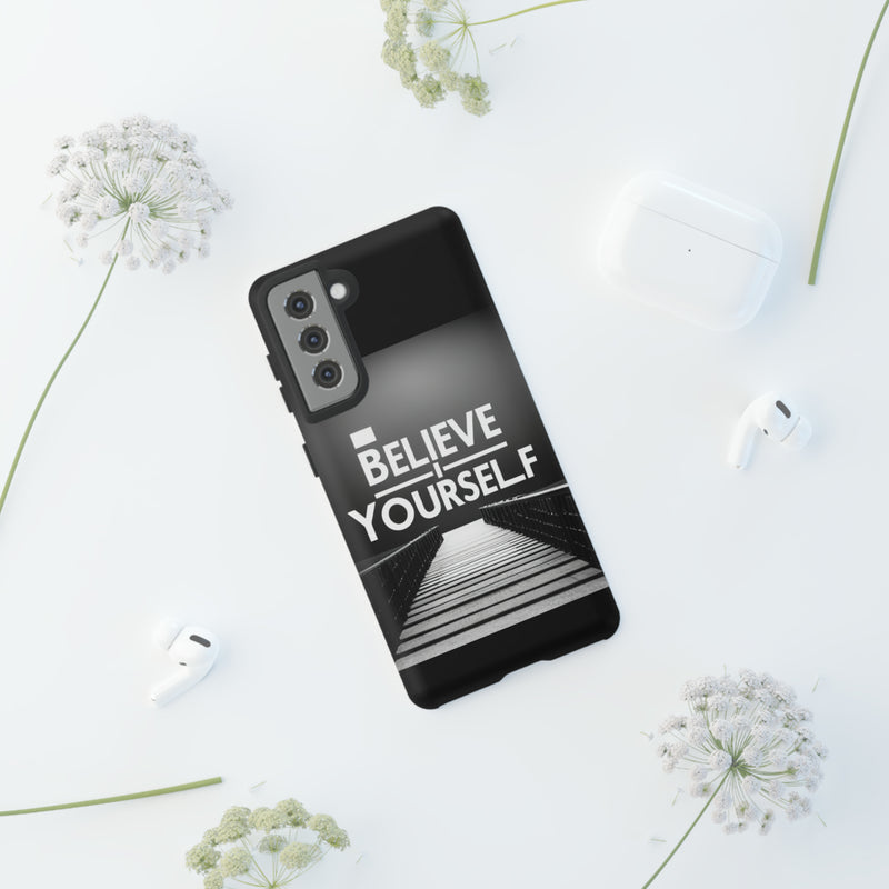 Believe In Yourself Tough Cases. All iPhone 15, 14, 13, 12, 11, X, 8 , Google Pixel 7, 6, 5, Samsung Galaxy 23, 22, 21, 20, 10