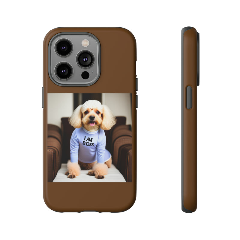 I Am Boss Dog Brown Tough Cases. All iPhone 15, 14, 13, 12, 11, X, 8 , Google Pixel 7, 6, 5, Samsung Galaxy 23, 22, 21, 20, 10