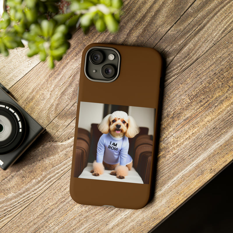 I Am Boss Dog Brown Tough Cases. All iPhone 15, 14, 13, 12, 11, X, 8 , Google Pixel 7, 6, 5, Samsung Galaxy 23, 22, 21, 20, 10