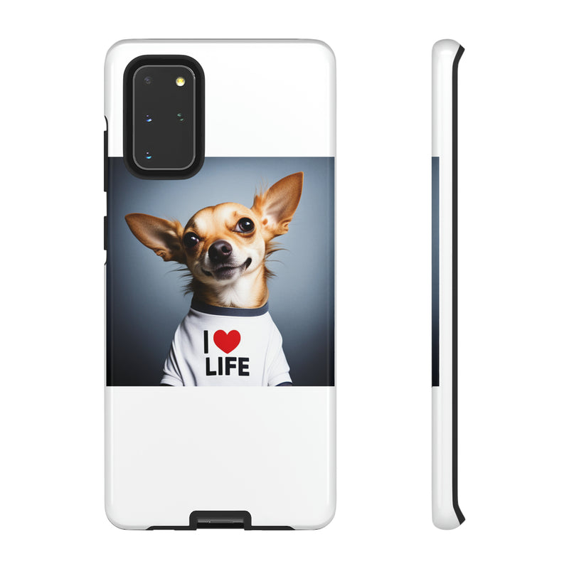 I Love Life White Chihuahua Tough Cases. All iPhone 15, 14, 13, 12, 11, X, 8 , Google Pixel 7, 6, 5, Samsung Galaxy 23, 22, 21, 20, 10