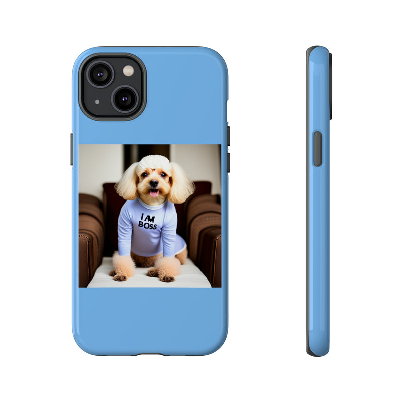 I Am Boss Dog Blue Tough Cases. All iPhone 15, 14, 13, 12, 11, X, 8 , Google Pixel 7, 6, 5, Samsung Galaxy 23, 22, 21, 20, 10