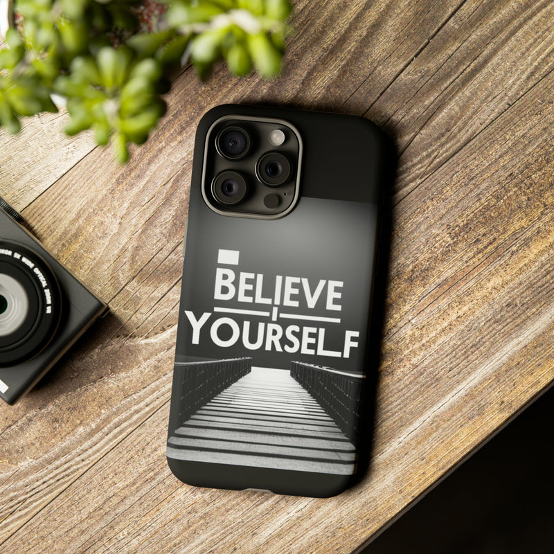 Believe In Yourself Tough Cases. All iPhone 15, 14, 13, 12, 11, X, 8 , Google Pixel 7, 6, 5, Samsung Galaxy 23, 22, 21, 20, 10