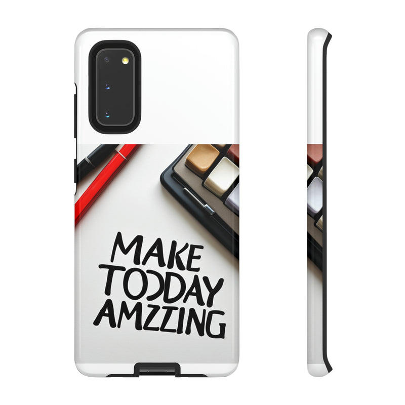 Make Today Amazing WT Tough Cases All iPhone 15, 14, 13, 12, 11, X, 8 , Google Pixel 7, 6, 5, Samsung Galaxy 23, 22, 21, 20, 10