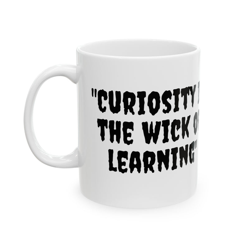 Curiosity Is Accent Coffee Mug, The Wick Of Learning Mug, self care Mug, designer coffee mug, birthday gift Mug, mummy mug, tea bagging mug