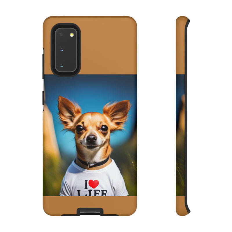 I Love Life Chihuahua Tough Cases. All iPhone 15, 14, 13, 12, 11, X, 8 , Google Pixel 7, 6, 5, Samsung Galaxy 23, 22, 21, 20, 10