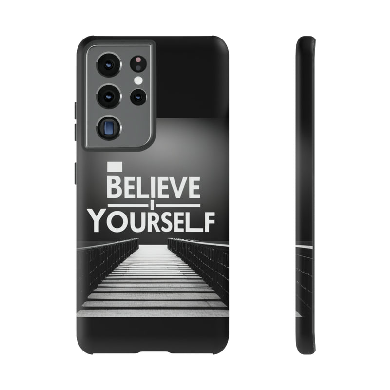 Believe In Yourself Tough Cases. All iPhone 15, 14, 13, 12, 11, X, 8 , Google Pixel 7, 6, 5, Samsung Galaxy 23, 22, 21, 20, 10