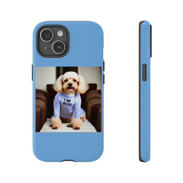 I Am Boss Dog Blue Tough Cases. All iPhone 15, 14, 13, 12, 11, X, 8 , Google Pixel 7, 6, 5, Samsung Galaxy 23, 22, 21, 20, 10