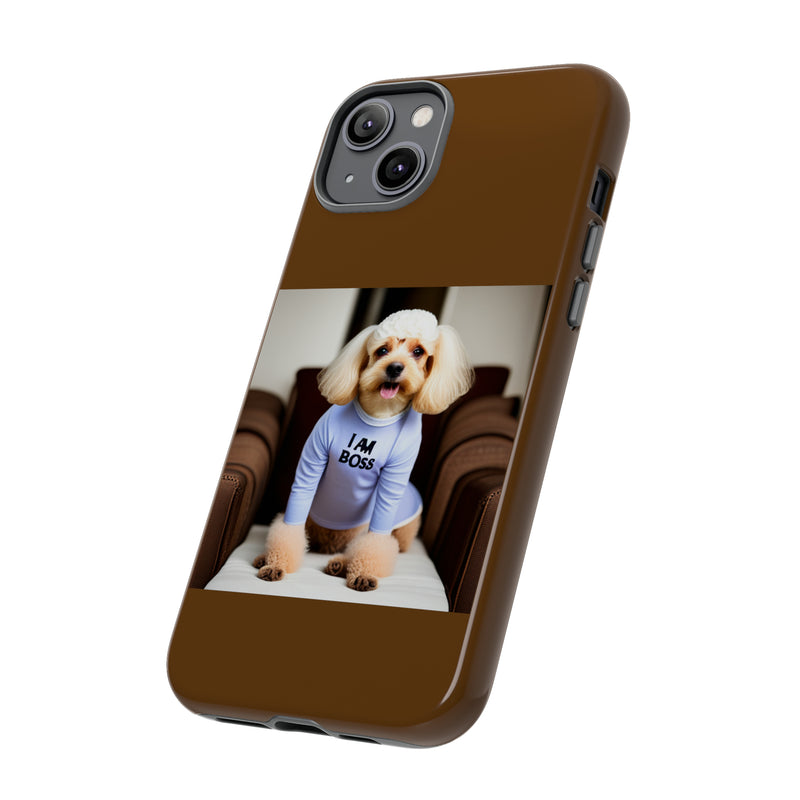 I Am Boss Dog Brown Tough Cases. All iPhone 15, 14, 13, 12, 11, X, 8 , Google Pixel 7, 6, 5, Samsung Galaxy 23, 22, 21, 20, 10