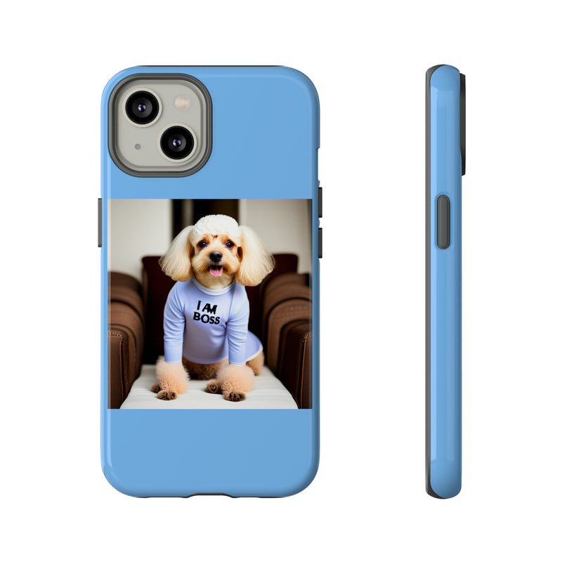 I Am Boss Dog Blue Tough Cases. All iPhone 15, 14, 13, 12, 11, X, 8 , Google Pixel 7, 6, 5, Samsung Galaxy 23, 22, 21, 20, 10