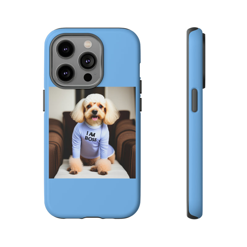 I Am Boss Dog Blue Tough Cases. All iPhone 15, 14, 13, 12, 11, X, 8 , Google Pixel 7, 6, 5, Samsung Galaxy 23, 22, 21, 20, 10