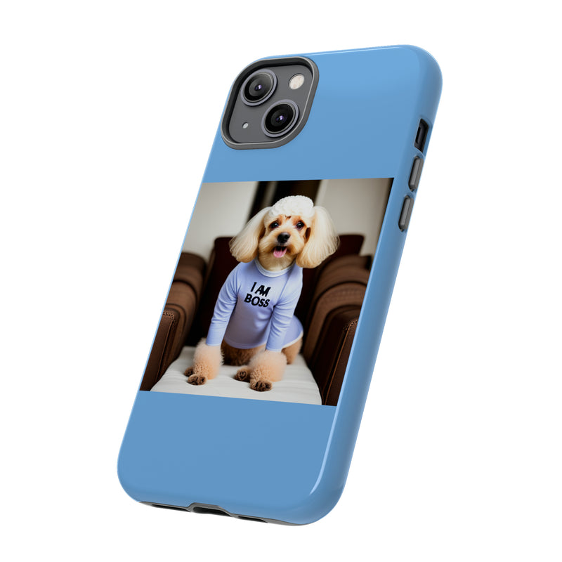 I Am Boss Dog Blue Tough Cases. All iPhone 15, 14, 13, 12, 11, X, 8 , Google Pixel 7, 6, 5, Samsung Galaxy 23, 22, 21, 20, 10