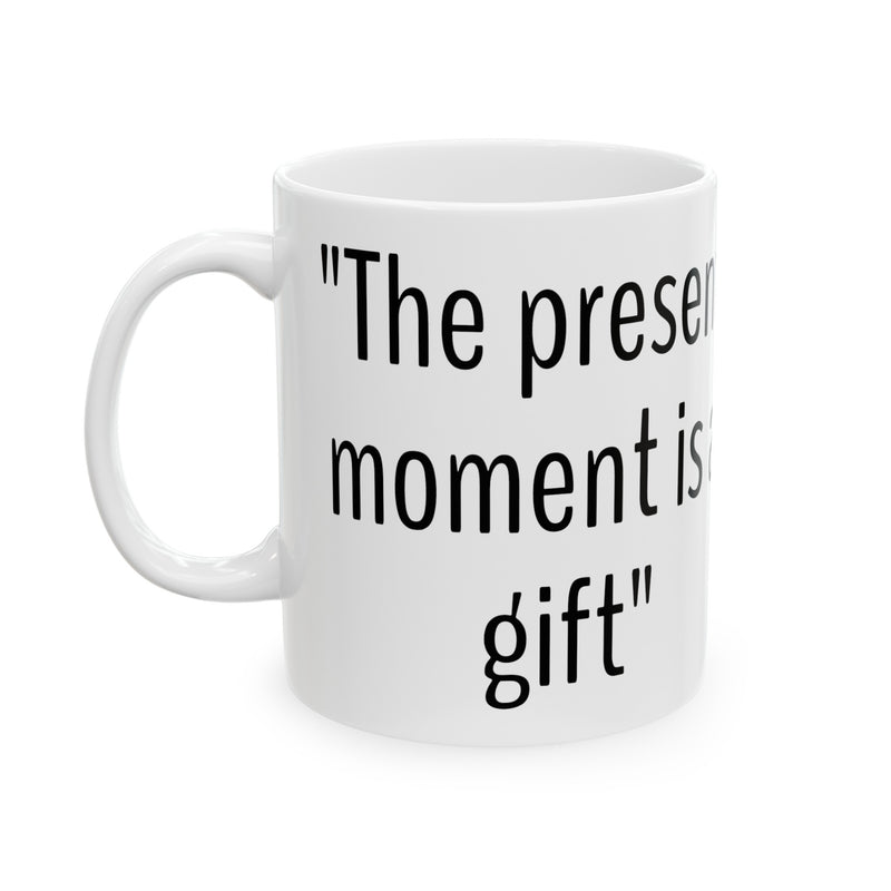 The Present Moment Coffee Mug, is a Gift Cute tea mug, tea bagging mug, coffee tea cup gift, designer coffee mug, painting from photo