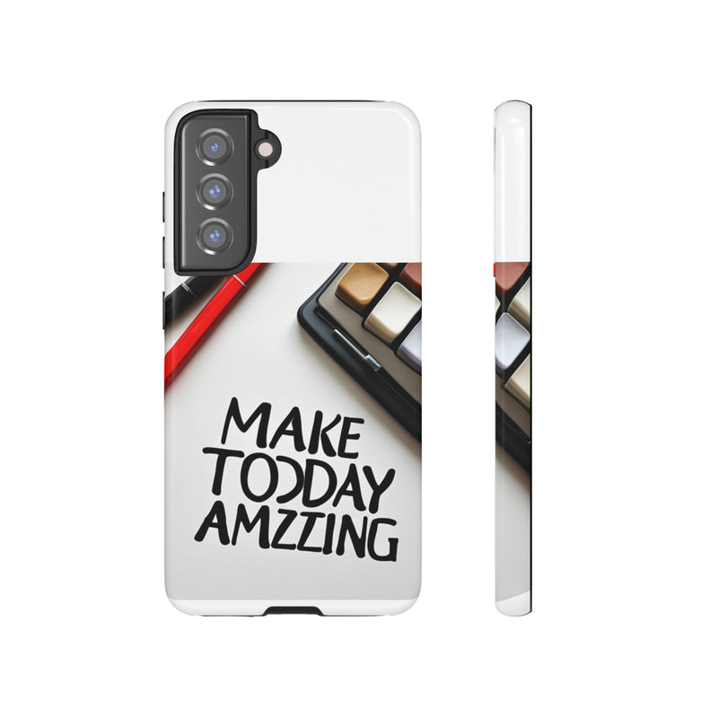 Make Today Amazing WT Tough Cases All iPhone 15, 14, 13, 12, 11, X, 8 , Google Pixel 7, 6, 5, Samsung Galaxy 23, 22, 21, 20, 10