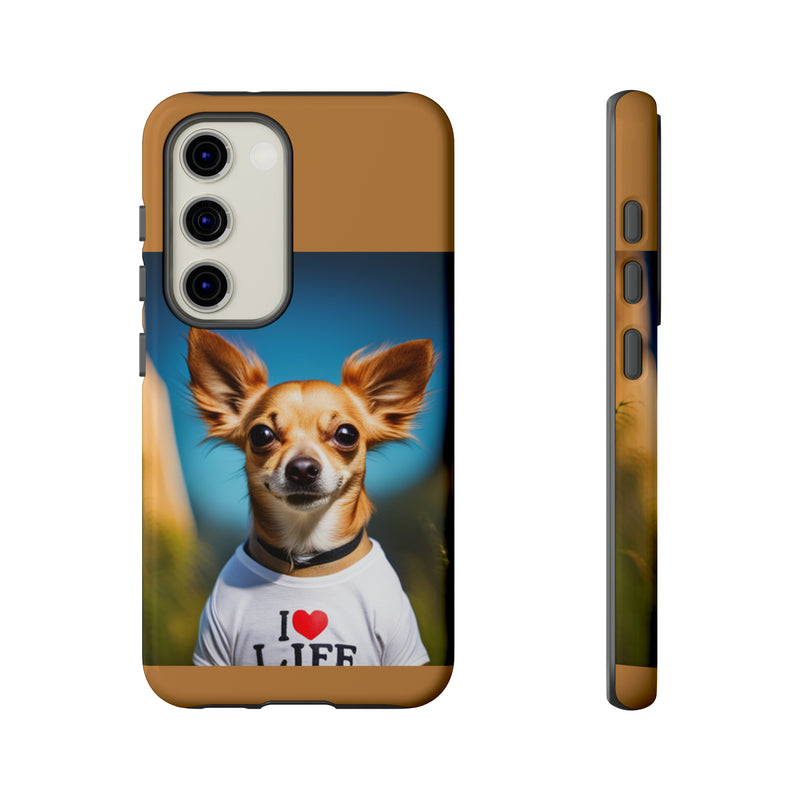 I Love Life Chihuahua Tough Cases. All iPhone 15, 14, 13, 12, 11, X, 8 , Google Pixel 7, 6, 5, Samsung Galaxy 23, 22, 21, 20, 10