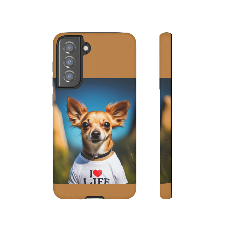 I Love Life Chihuahua Tough Cases. All iPhone 15, 14, 13, 12, 11, X, 8 , Google Pixel 7, 6, 5, Samsung Galaxy 23, 22, 21, 20, 10