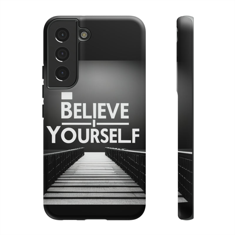 Believe In Yourself Tough Cases. All iPhone 15, 14, 13, 12, 11, X, 8 , Google Pixel 7, 6, 5, Samsung Galaxy 23, 22, 21, 20, 10