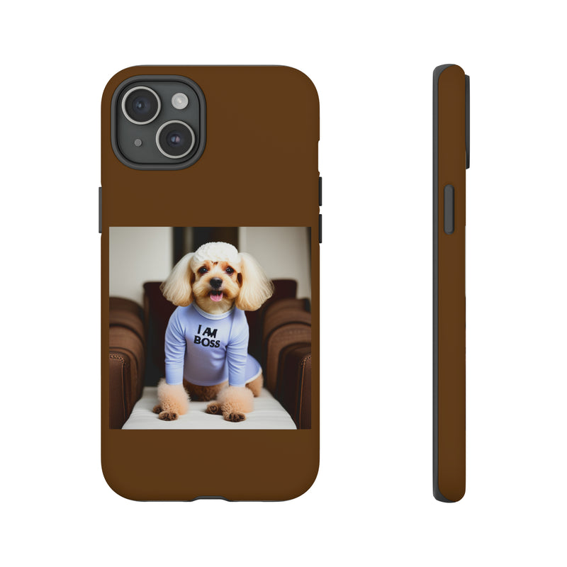 I Am Boss Dog Brown Tough Cases. All iPhone 15, 14, 13, 12, 11, X, 8 , Google Pixel 7, 6, 5, Samsung Galaxy 23, 22, 21, 20, 10