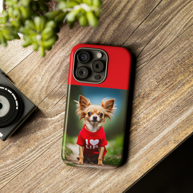 I Love Life Red Shirt Chihuahua Tough Cases. All iPhone 15, 14, 13, 12, 11, X, 8 , Google Pixel 7, 6, 5, Samsung Galaxy 23, 22, 21, 20, 10