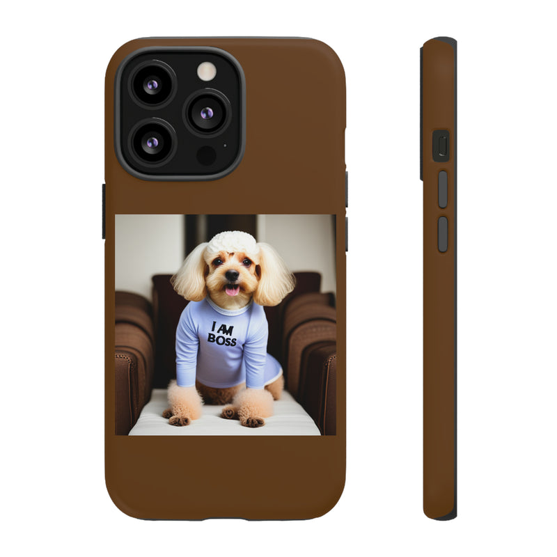 I Am Boss Dog Brown Tough Cases. All iPhone 15, 14, 13, 12, 11, X, 8 , Google Pixel 7, 6, 5, Samsung Galaxy 23, 22, 21, 20, 10