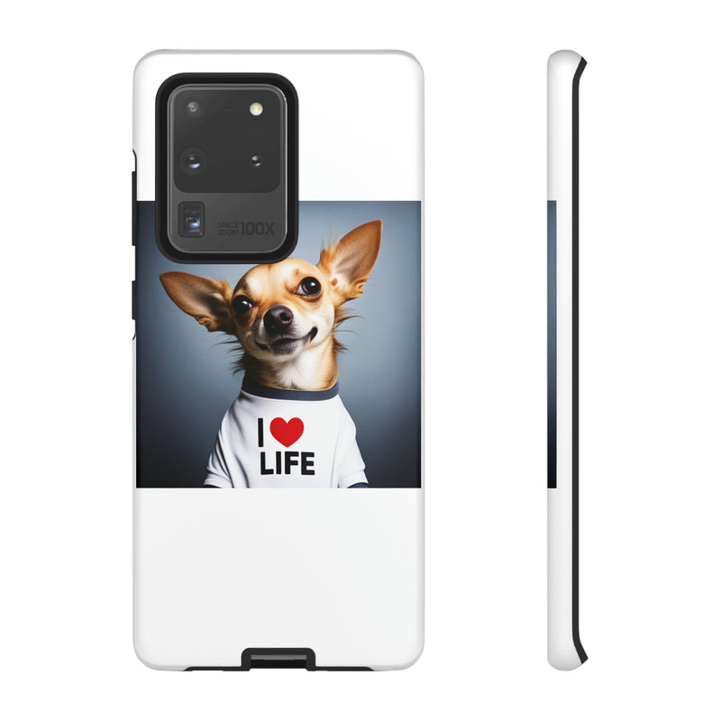 I Love Life White Chihuahua Tough Cases. All iPhone 15, 14, 13, 12, 11, X, 8 , Google Pixel 7, 6, 5, Samsung Galaxy 23, 22, 21, 20, 10