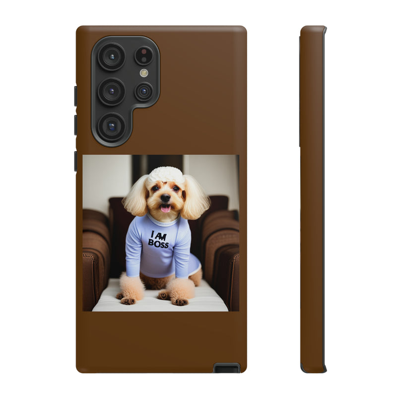 I Am Boss Dog Brown Tough Cases. All iPhone 15, 14, 13, 12, 11, X, 8 , Google Pixel 7, 6, 5, Samsung Galaxy 23, 22, 21, 20, 10