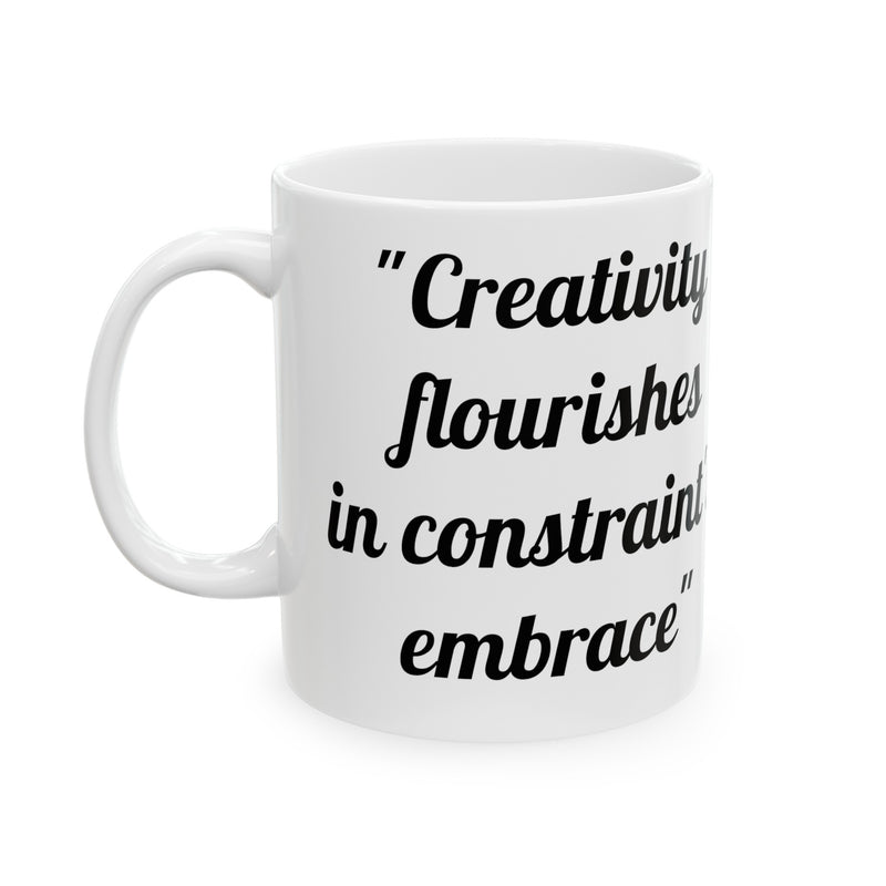 Creativity flourishes Coffee Mug, in constraints embrace personal mug, coffee tea cup gift, painting from photo, designer coffee mug