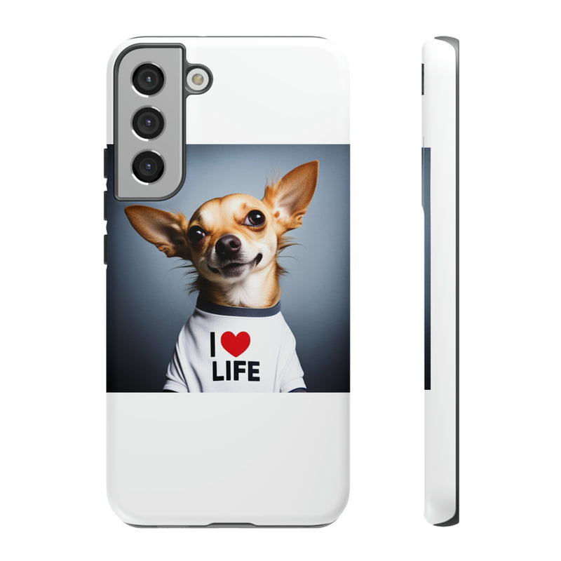 I Love Life White Chihuahua Tough Cases. All iPhone 15, 14, 13, 12, 11, X, 8 , Google Pixel 7, 6, 5, Samsung Galaxy 23, 22, 21, 20, 10