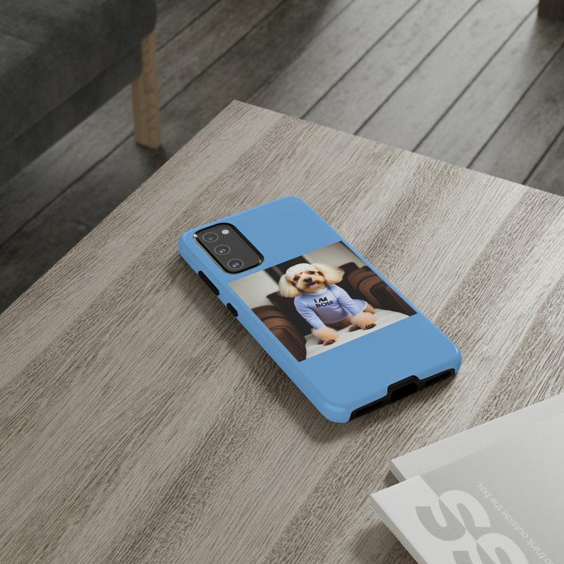 I Am Boss Dog Blue Tough Cases. All iPhone 15, 14, 13, 12, 11, X, 8 , Google Pixel 7, 6, 5, Samsung Galaxy 23, 22, 21, 20, 10